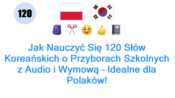 Jak Nauczyć Się 120 Słów Koreańskich o Przyborach Szkolnych z Audio i Wymową – Idealne dla Polaków!